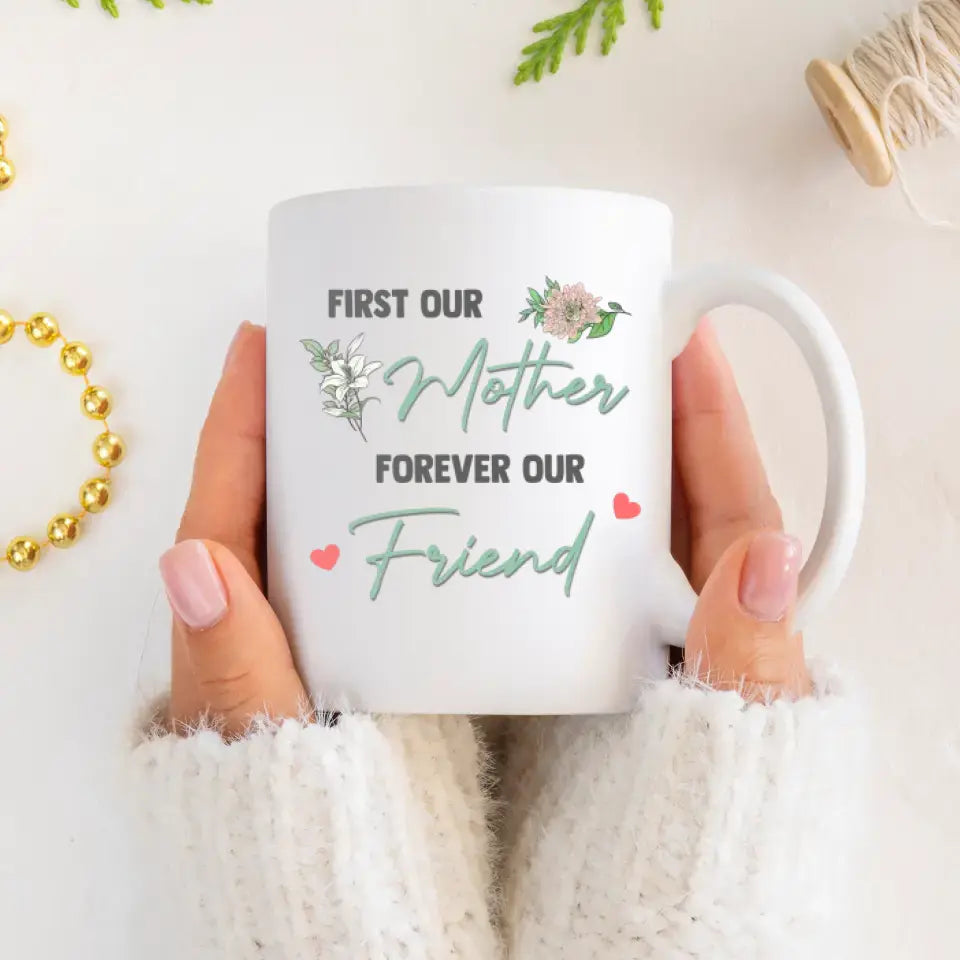 Forever Our Friend - Custom Name - Personalized Gifts For Mom - Mug