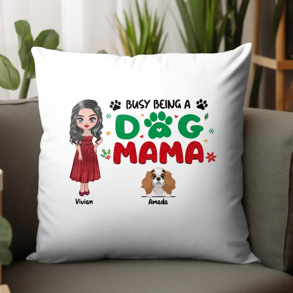 Busy Being A Dog Mama - Custom Name - Personalized Gifts For Dog Lovers - Pillow