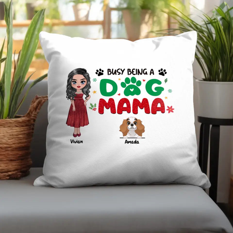 Busy Being A Dog Mama - Custom Name - Personalized Gifts For Dog Lovers - Pillow