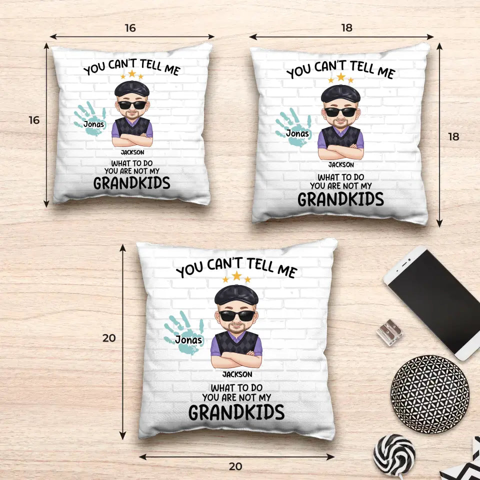 You Are Not My Grandkids - Personalized Gifts For Grandpa - Pillow