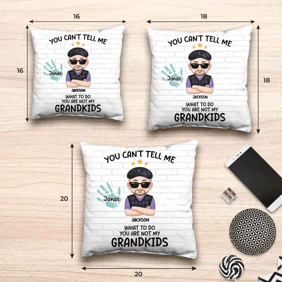 You Are Not My Grandkids - Personalized Gifts For Grandpa - Pillow