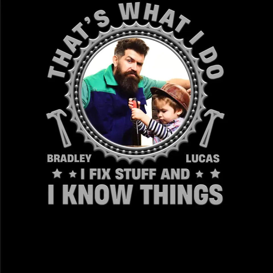I Fix Stuff - Personalized Gifts For Dad - Unisex T-shirt