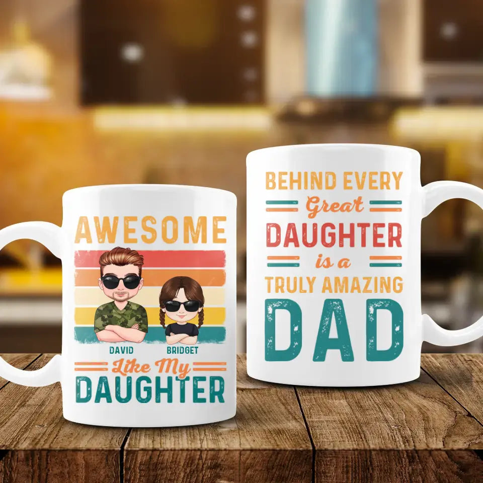 Awesome Like My Daughter - Custom Name - Personalized Gifts For Dad - Mug