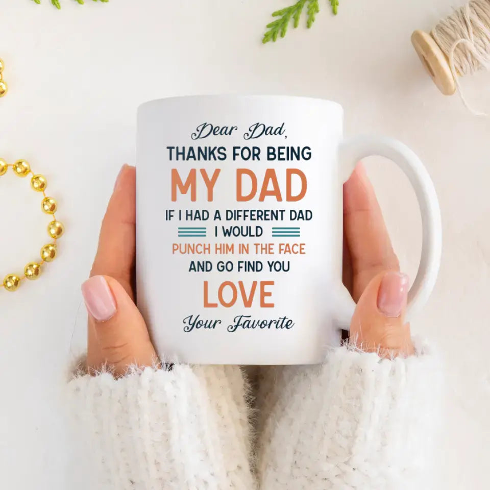 Thanks For Being My Dad - Custom Name - Personalized Gifts For Dad - Mug