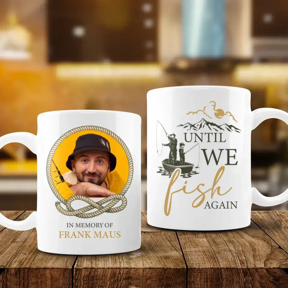 Until We Fish Again - Custom Photo - Personalized Gifts For Dad - Mug