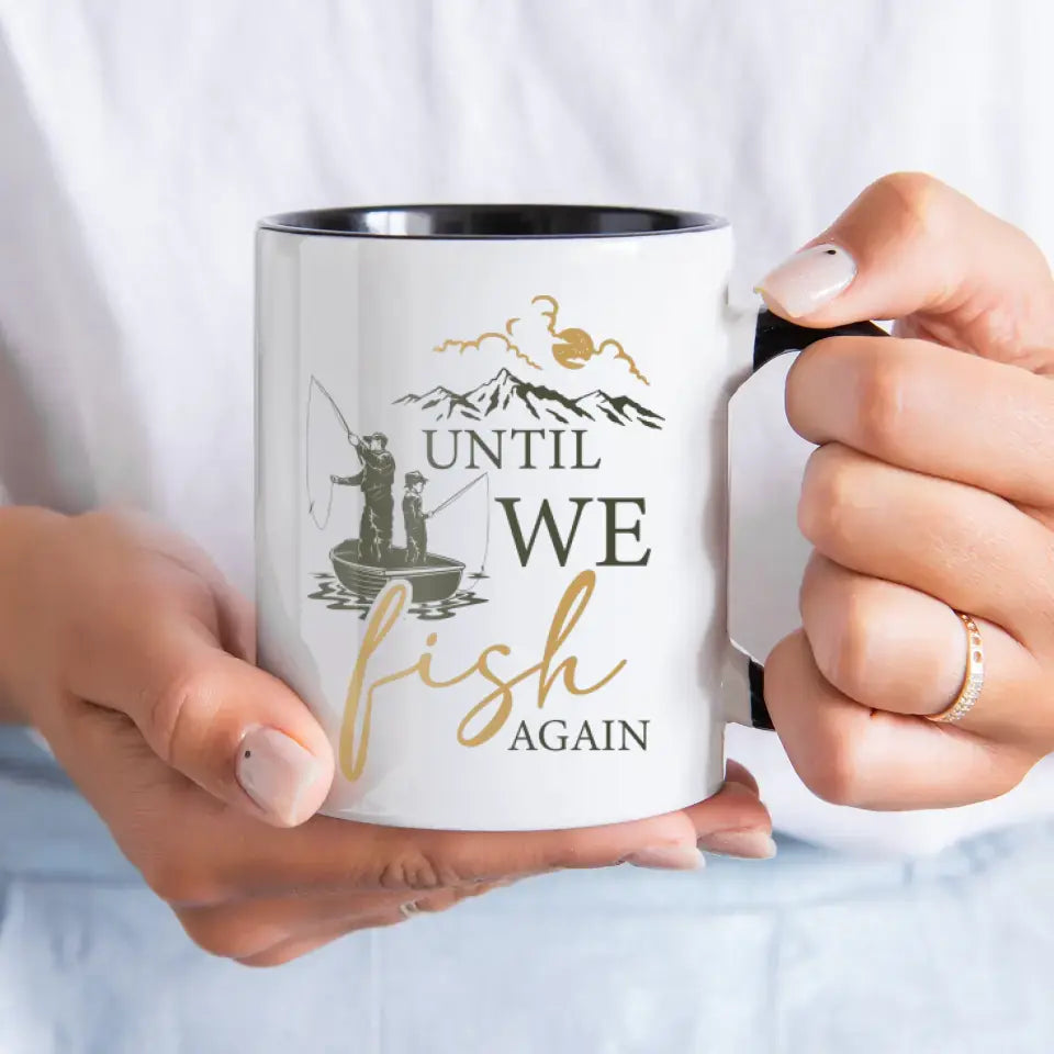 Until We Fish Again - Custom Photo - Personalized Gifts For Dad - Mug