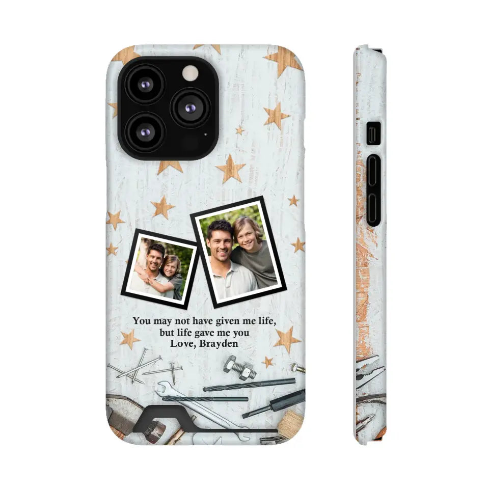 You May Not Have Given Me Life - Custom Photo -Personalized Gifts For Dad - iPhone Tough Phone Case