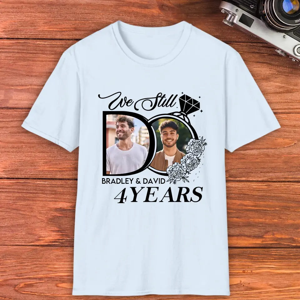 We Still Do For Years - Personalized Gifts For Couples - Unisex T-Shirt