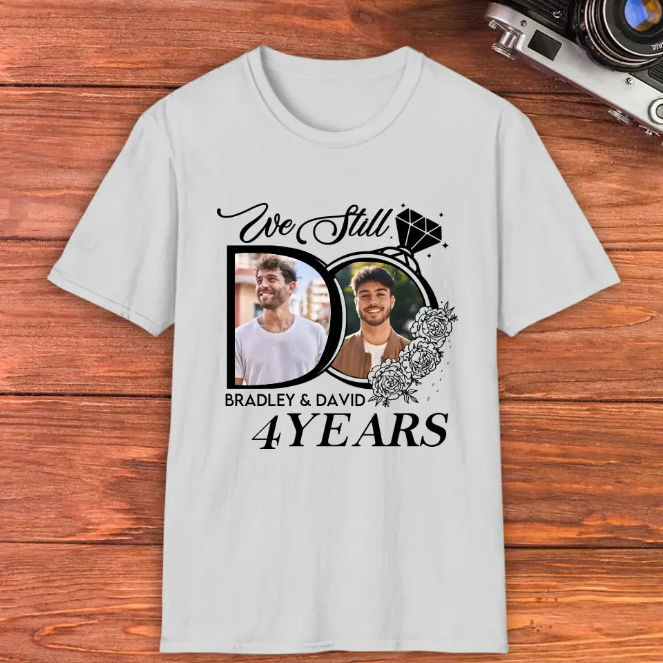 We Still Do For Years - Personalized Gifts For Couples - Unisex T-Shirt