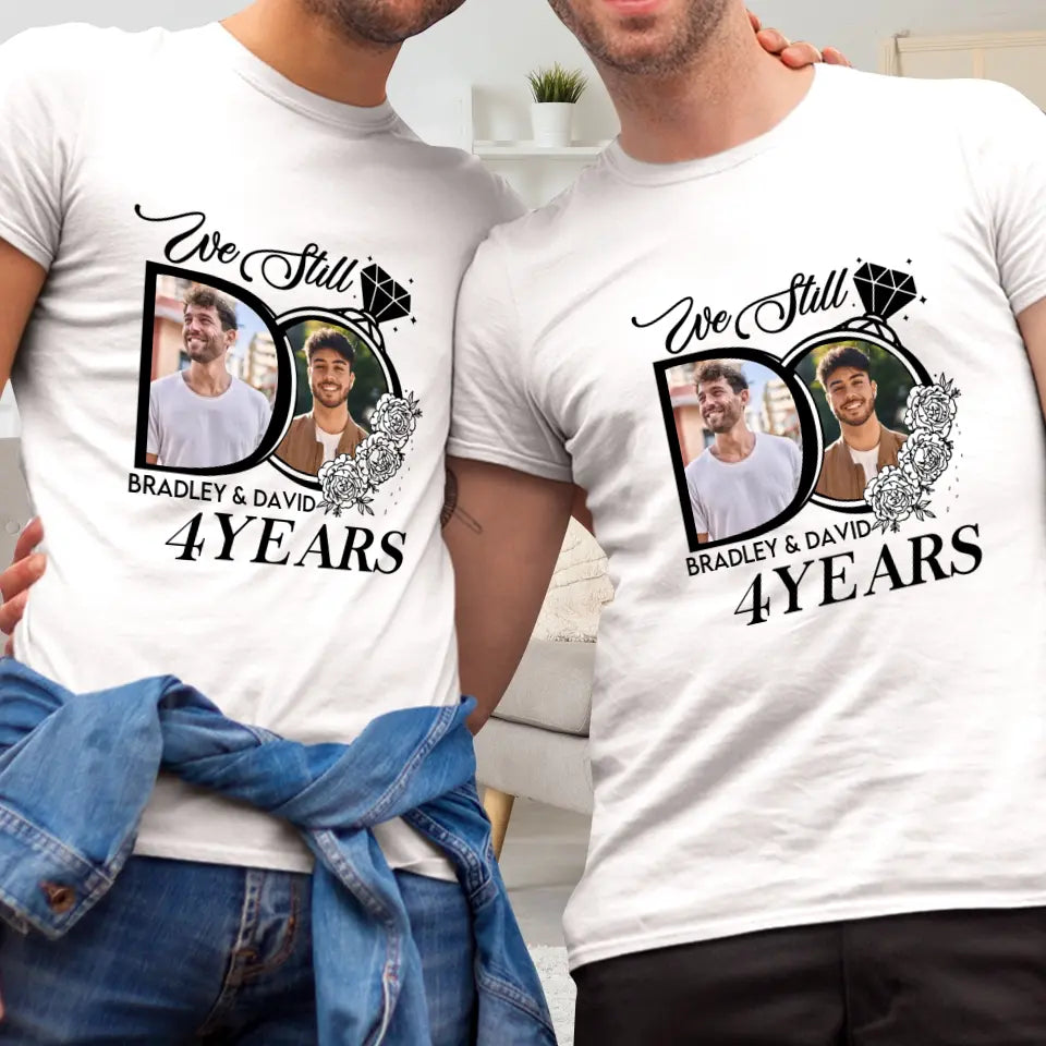 We Still Do For Years - Personalized Gifts For Couples - Unisex T-Shirt