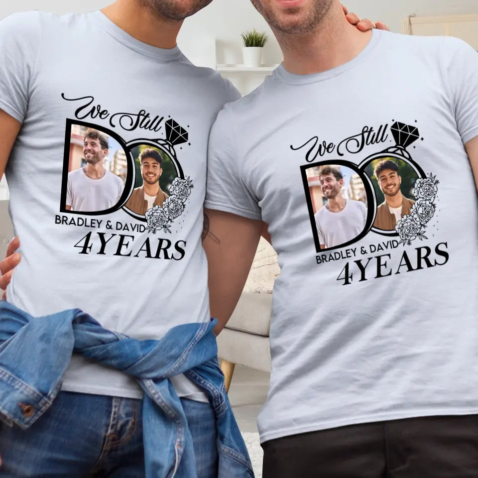 We Still Do For Years - Personalized Gifts For Couples - Unisex T-Shirt