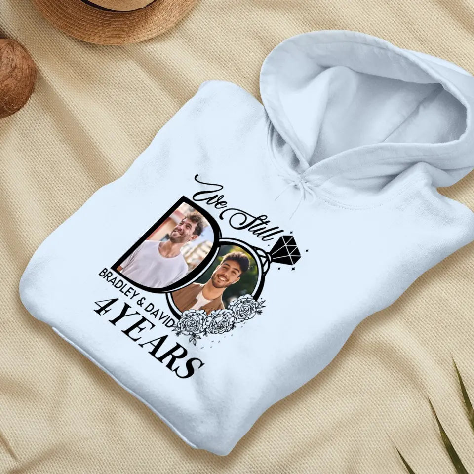 We Still Do For Years - Personalized Gifts For Couples - Unisex T-Shirt