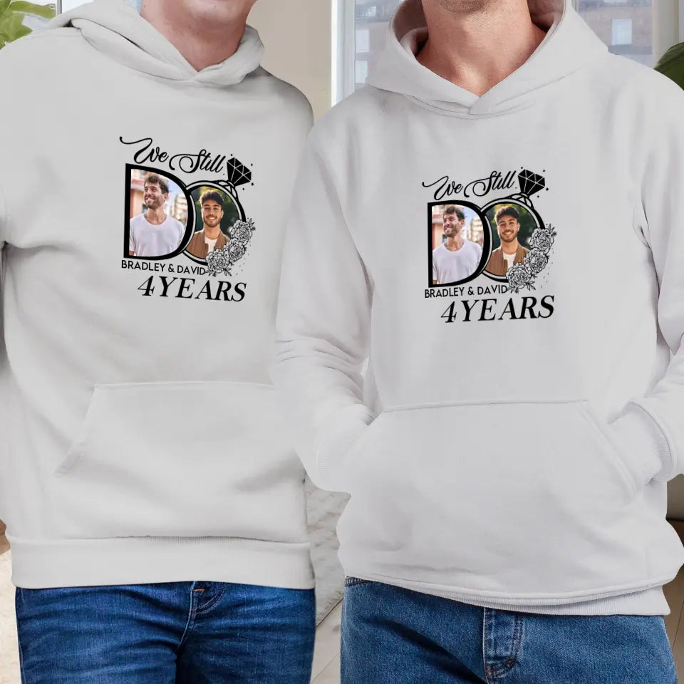 We Still Do For Years - Personalized Gifts For Couples - Unisex Hoodie