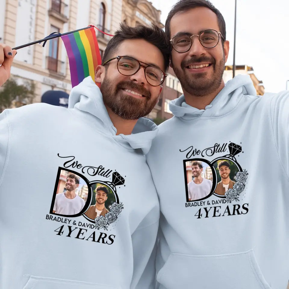 We Still Do For Years - Personalized Gifts For Couples - Unisex Hoodie