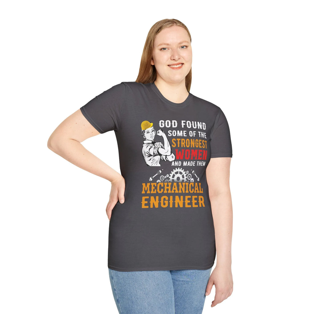 God Found Some Of The Strongest Women And Made Them Mechanical Engineer - Unisex T-shirt