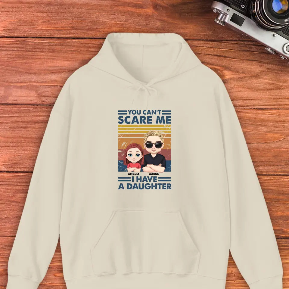 You Can't Scare Me - Personalized GIfts For Dad - Unisex Hoodie