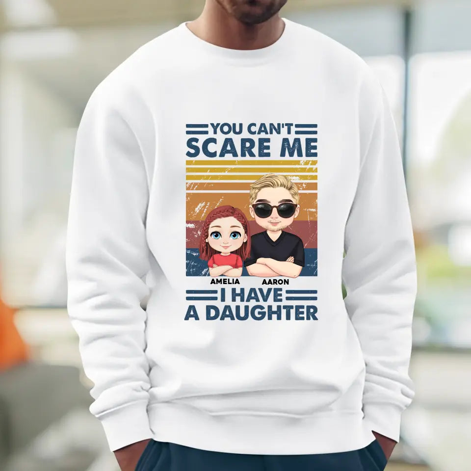 You Can't Scare Me - Personalized Gifts For Dad - Unisex T-shirt