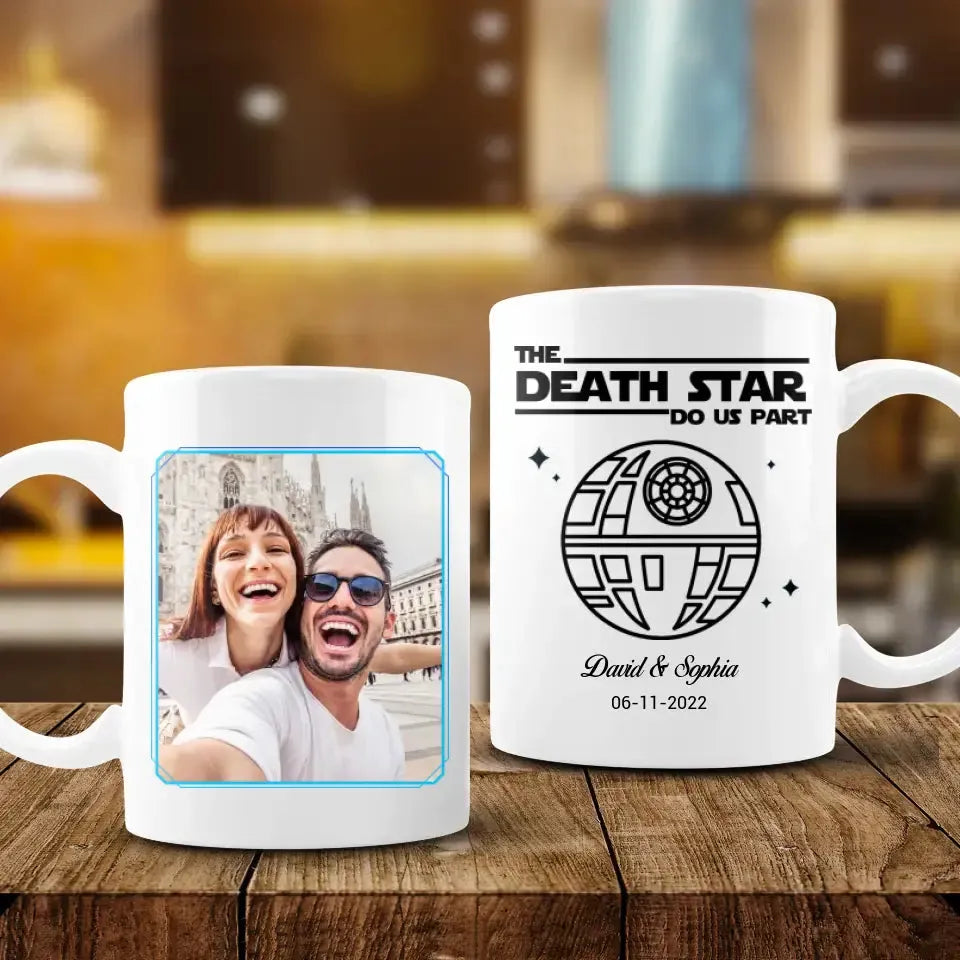 The Death Star Do Us Part - Custom Photo - Personalized Gifts For Couple - Mug