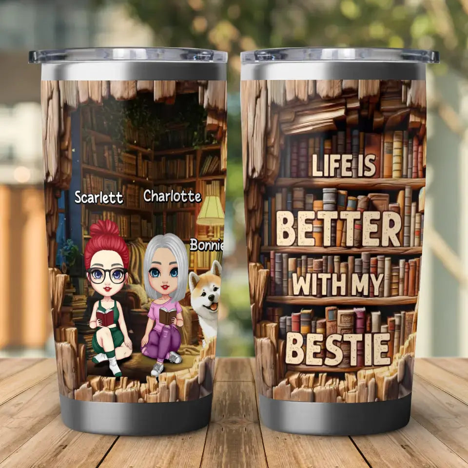 Life Is Better With My Bestie - Custom Name - Personalized Gifts For Bestie - 20oz Tumbler