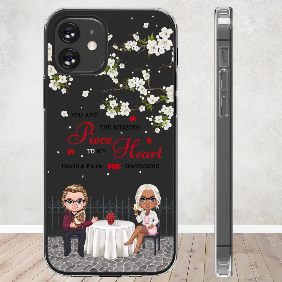 You Are The Missing Piece To My Heart - Custom n Name - Personalized Gifts For Couple - Clear Phone Case