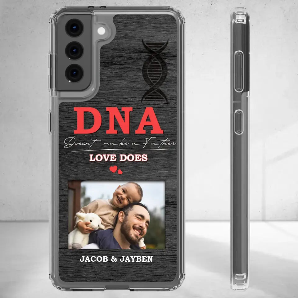 DNA Doesn't Make A Father - Custom Photo - Personalized Gifts For Dad - Clear Phone Case