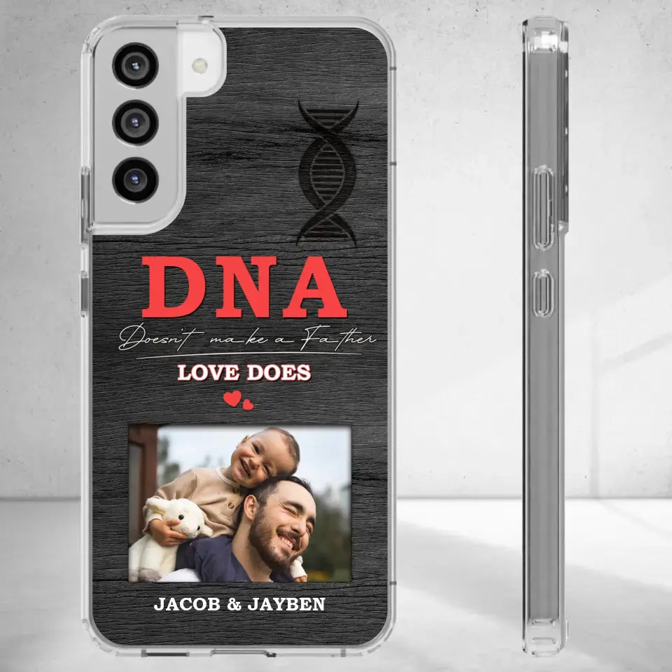 DNA Doesn't Make A Father - Custom Photo - Personalized Gifts For Dad - Clear Phone Case