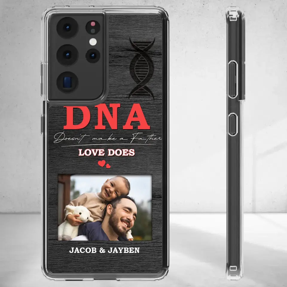 DNA Doesn't Make A Father - Custom Photo - Personalized Gifts For Dad - Clear Phone Case