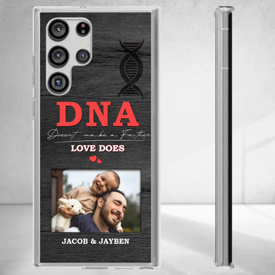 DNA Doesn't Make A Father - Custom Photo - Personalized Gifts For Dad - Clear Phone Case