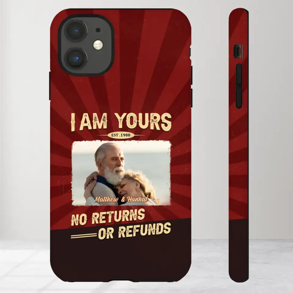 I Am Yours No Returns Or Refunds - Personalized Gifts for Couples - iPhone Tough Phone Case