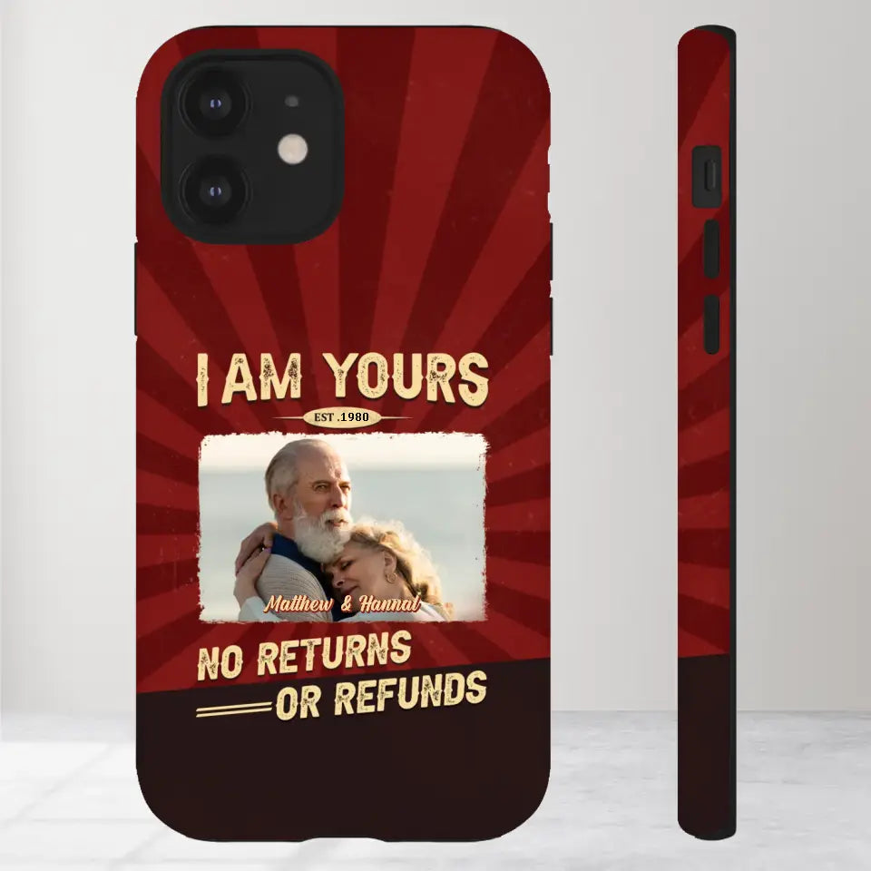 I Am Yours No Returns Or Refunds - Personalized Gifts for Couples - iPhone Tough Phone Case