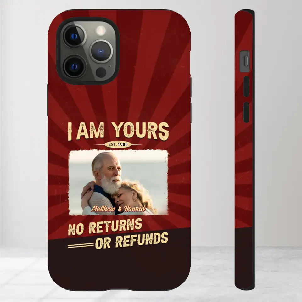 I Am Yours No Returns Or Refunds - Personalized Gifts for Couples - iPhone Tough Phone Case