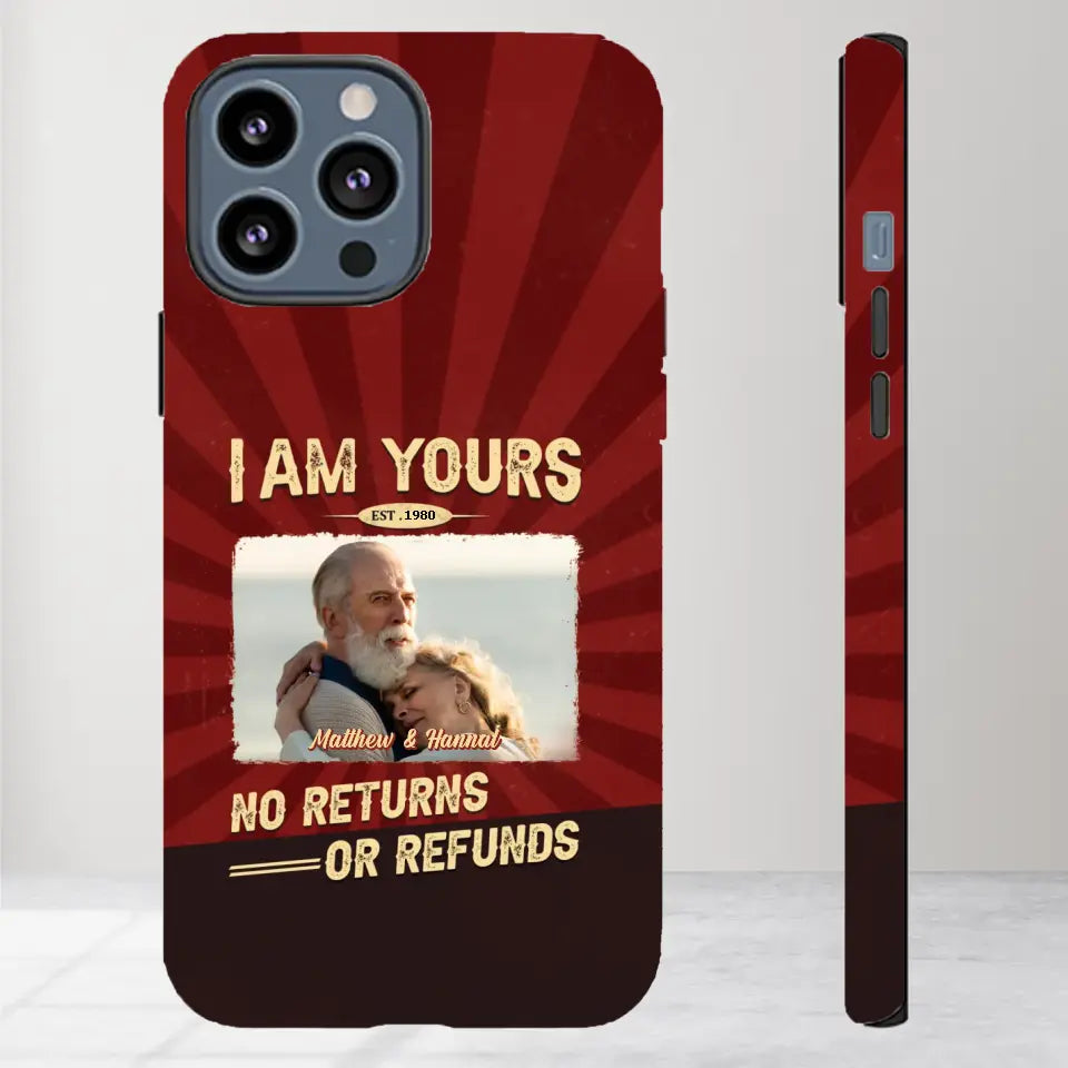 I Am Yours No Returns Or Refunds - Personalized Gifts for Couples - iPhone Tough Phone Case