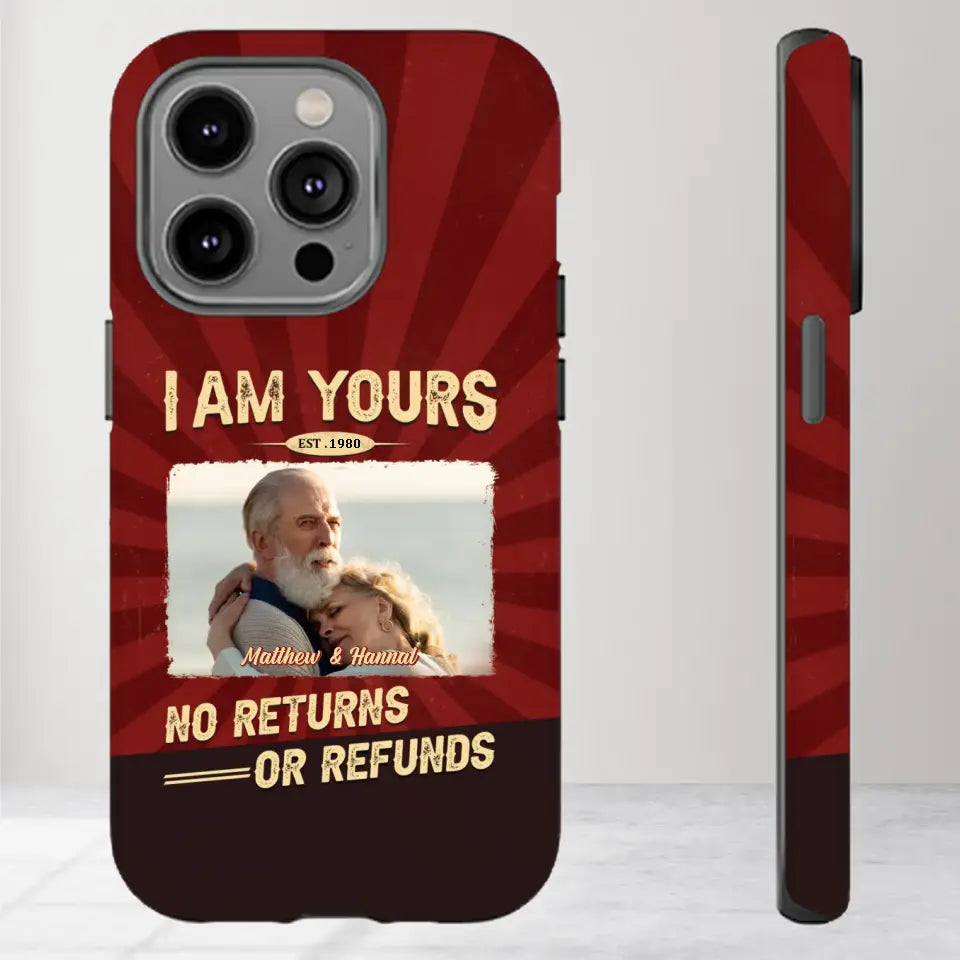 I Am Yours No Returns Or Refunds - Personalized Gifts for Couples - iPhone Tough Phone Case