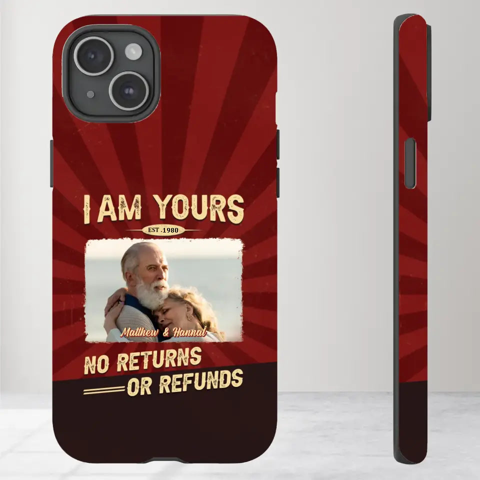 I Am Yours No Returns Or Refunds - Personalized Gifts for Couples - iPhone Tough Phone Case