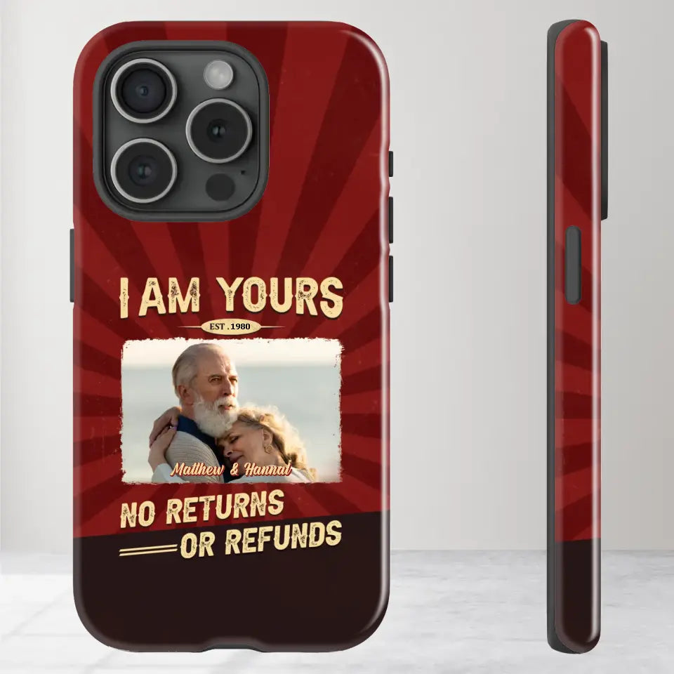 I Am Yours No Returns Or Refunds - Personalized Gifts for Couples - iPhone Tough Phone Case