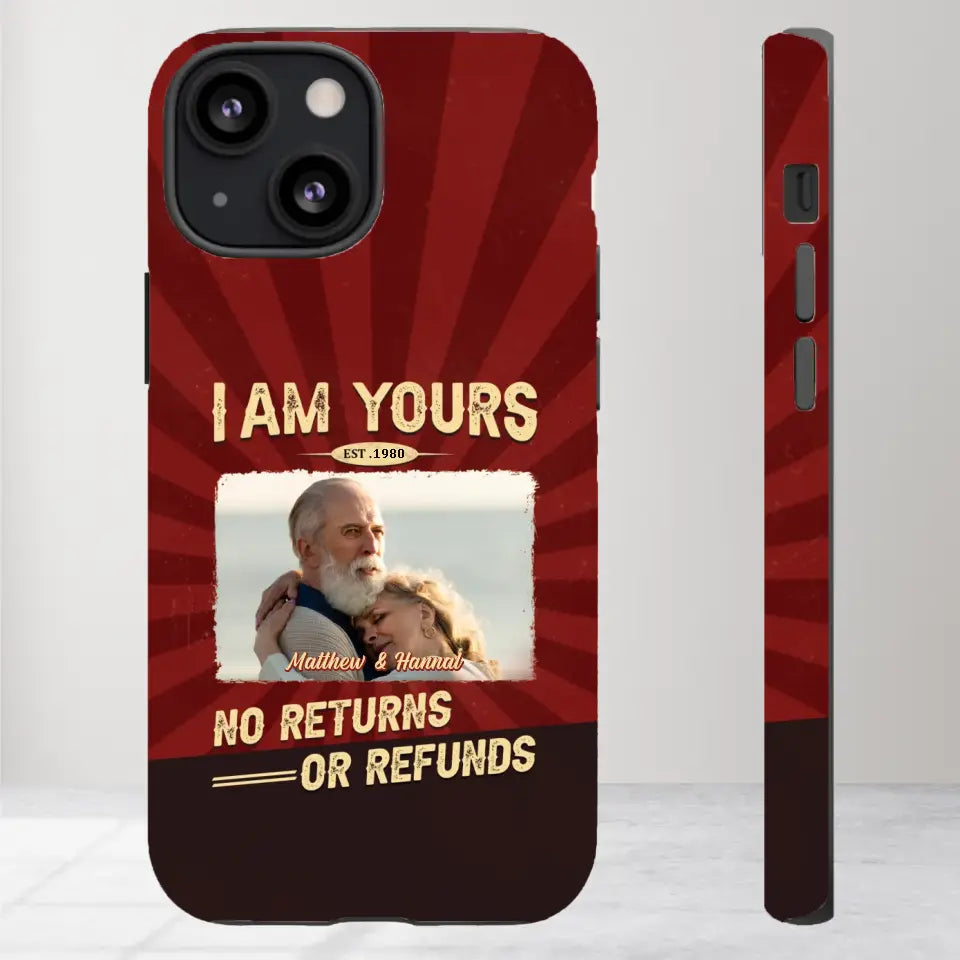 I Am Yours No Returns Or Refunds - Personalized Gifts for Couples - iPhone Tough Phone Case