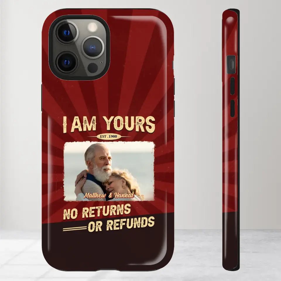 I Am Yours No Returns Or Refunds - Personalized Gifts for Couples - iPhone Tough Phone Case