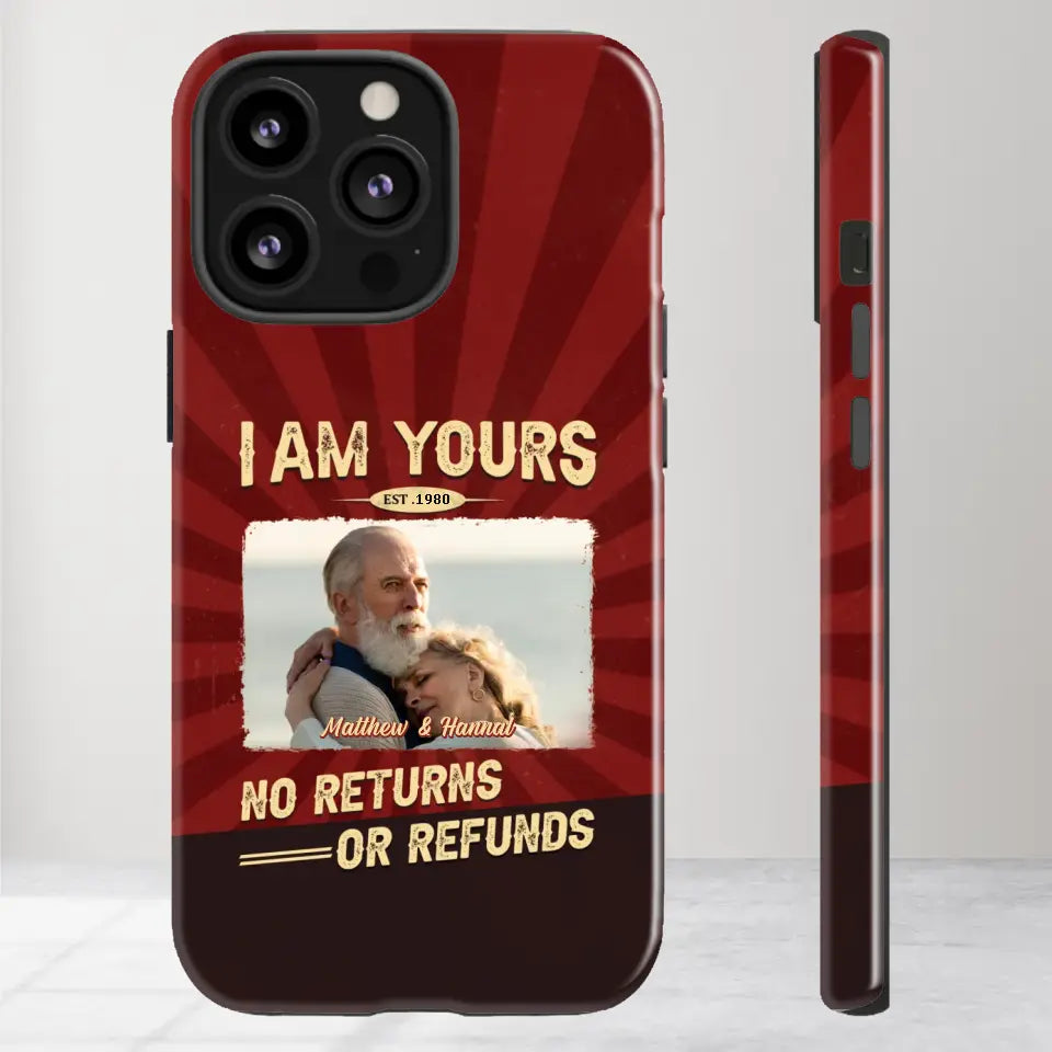 I Am Yours No Returns Or Refunds - Personalized Gifts for Couples - iPhone Tough Phone Case