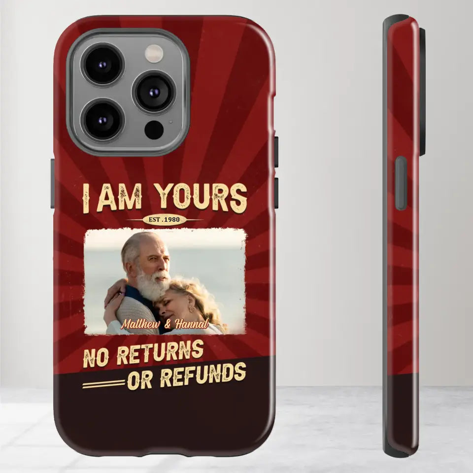 I Am Yours No Returns Or Refunds - Personalized Gifts for Couples - iPhone Tough Phone Case