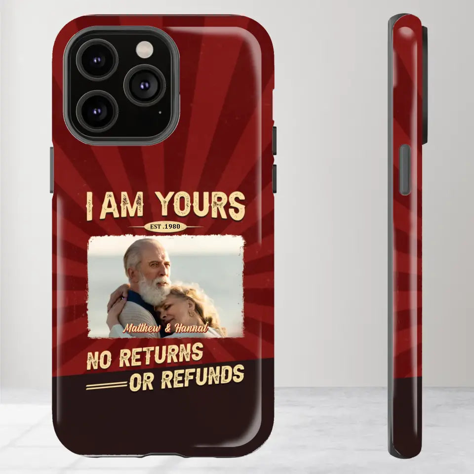 I Am Yours No Returns Or Refunds - Personalized Gifts for Couples - iPhone Tough Phone Case