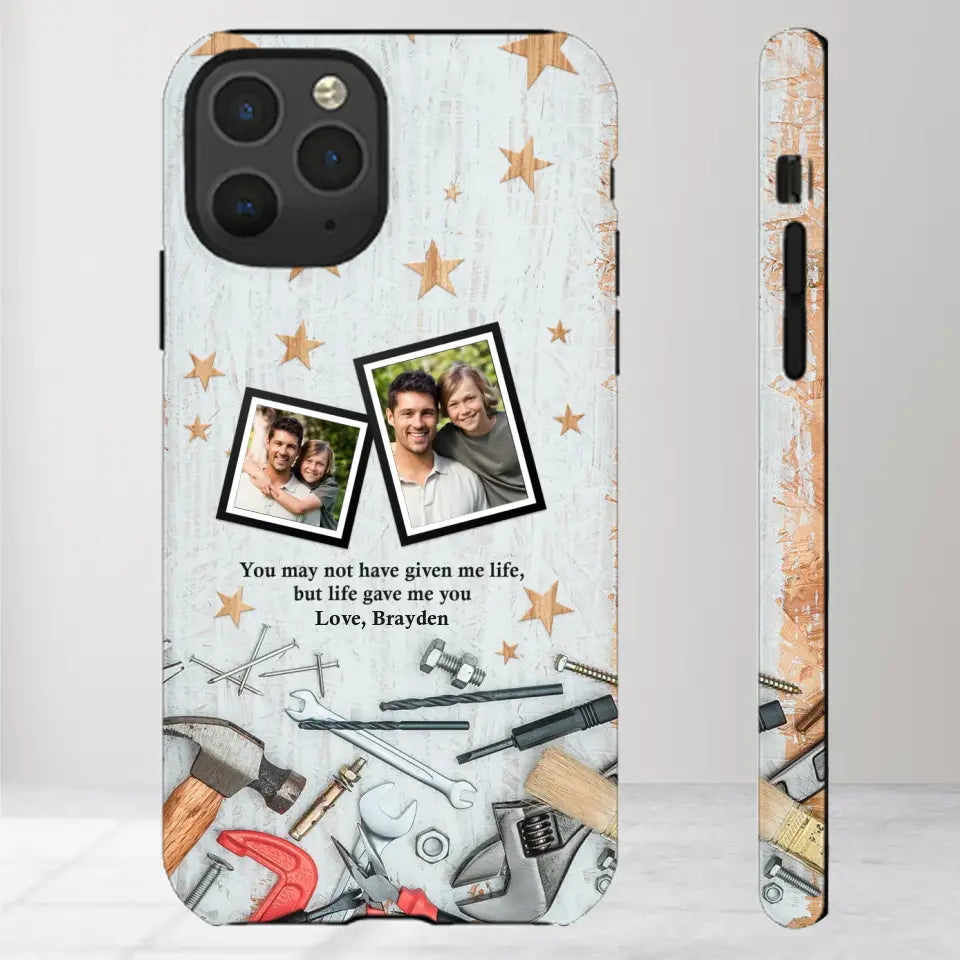 You May Not Have Given Me Life - Custom Photo -Personalized Gifts For Dad - iPhone Tough Phone Case