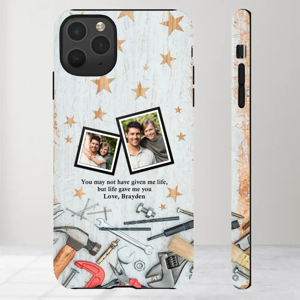 You May Not Have Given Me Life - Custom Photo -Personalized Gifts For Dad - iPhone Tough Phone Case