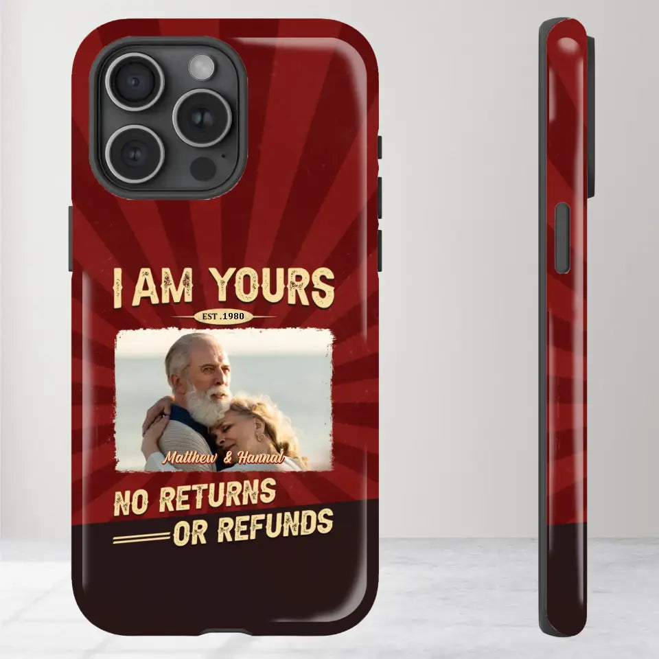 I Am Yours No Returns Or Refunds - Personalized Gifts for Couples - iPhone Tough Phone Case