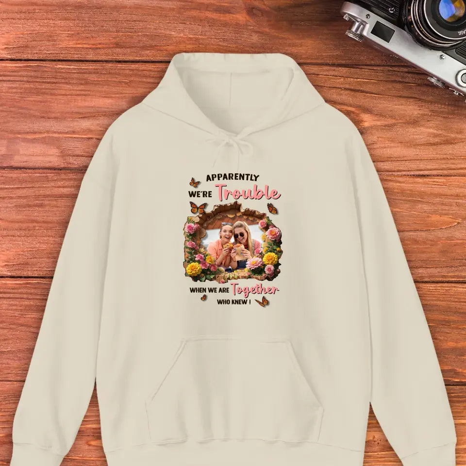 Apparently We're Trouble - Custom Photo - Personalized Gifts For Bestie - Sweater