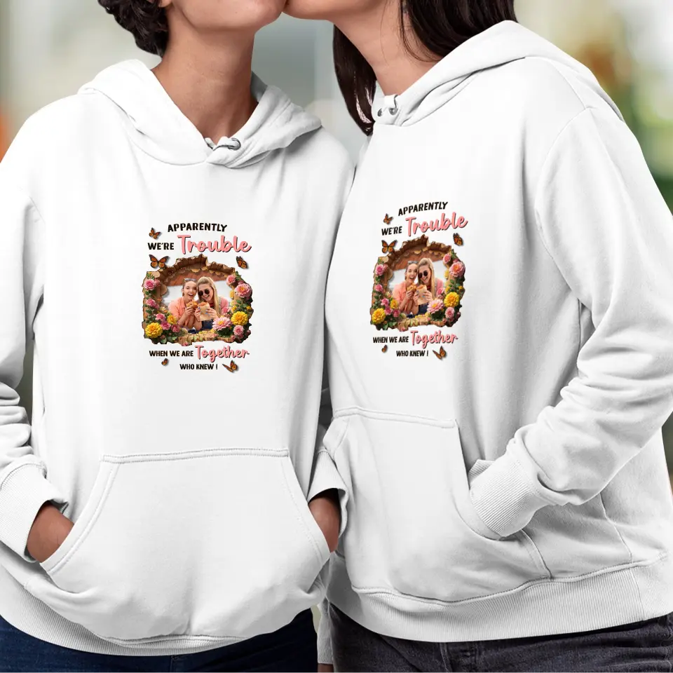 Apparently We're Trouble - Custom Photo - Personalized Gifts For Bestie - Sweater