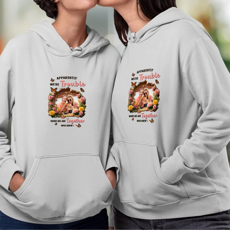 Apparently We're Trouble - Custom Photo - Personalized Gifts For Bestie - Sweater