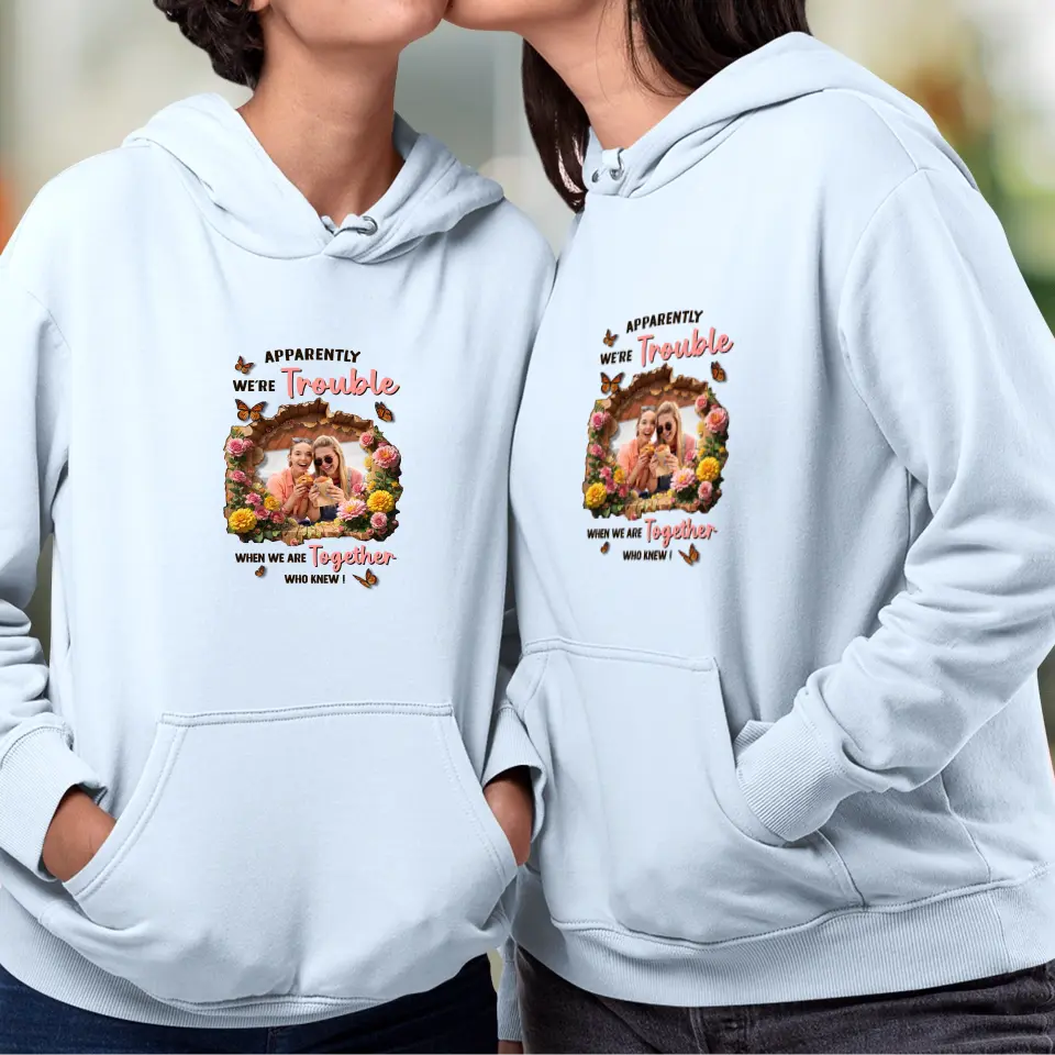 Apparently We're Trouble - Custom Photo - Personalized Gifts For Bestie - Sweater