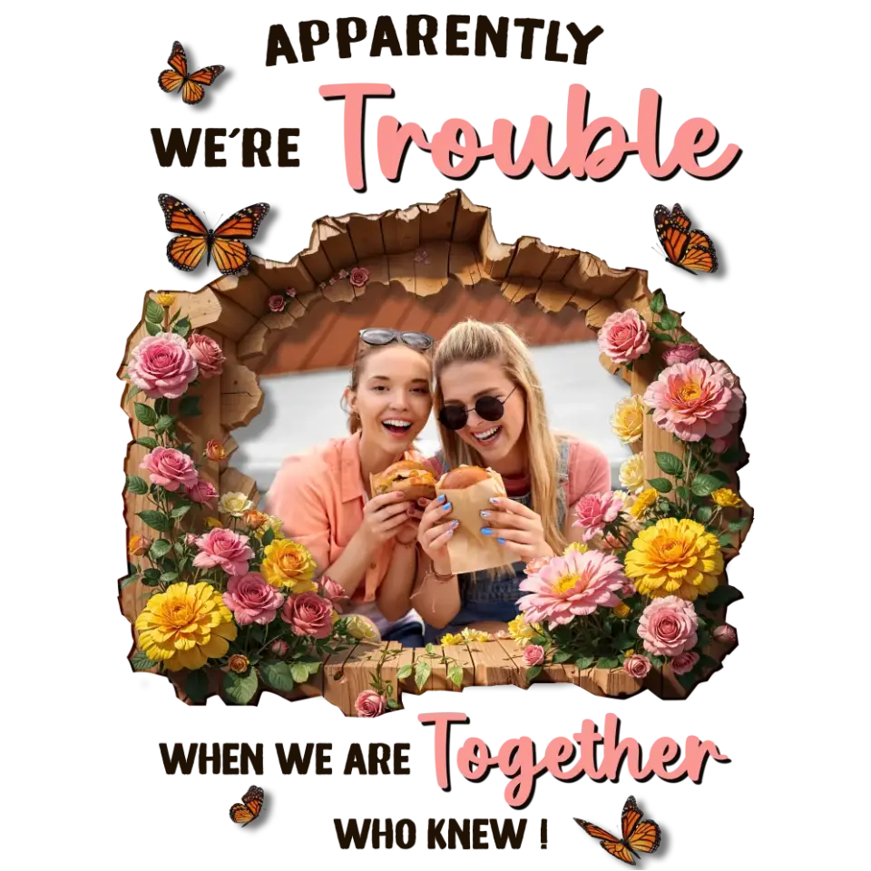 Apparently We're Trouble - Custom Photo - Personalized Gifts For Bestie - Sweater