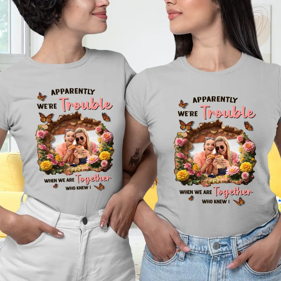 We're Trouble - Custom Photo - Personalized Gifts For Couple - T-Shirt