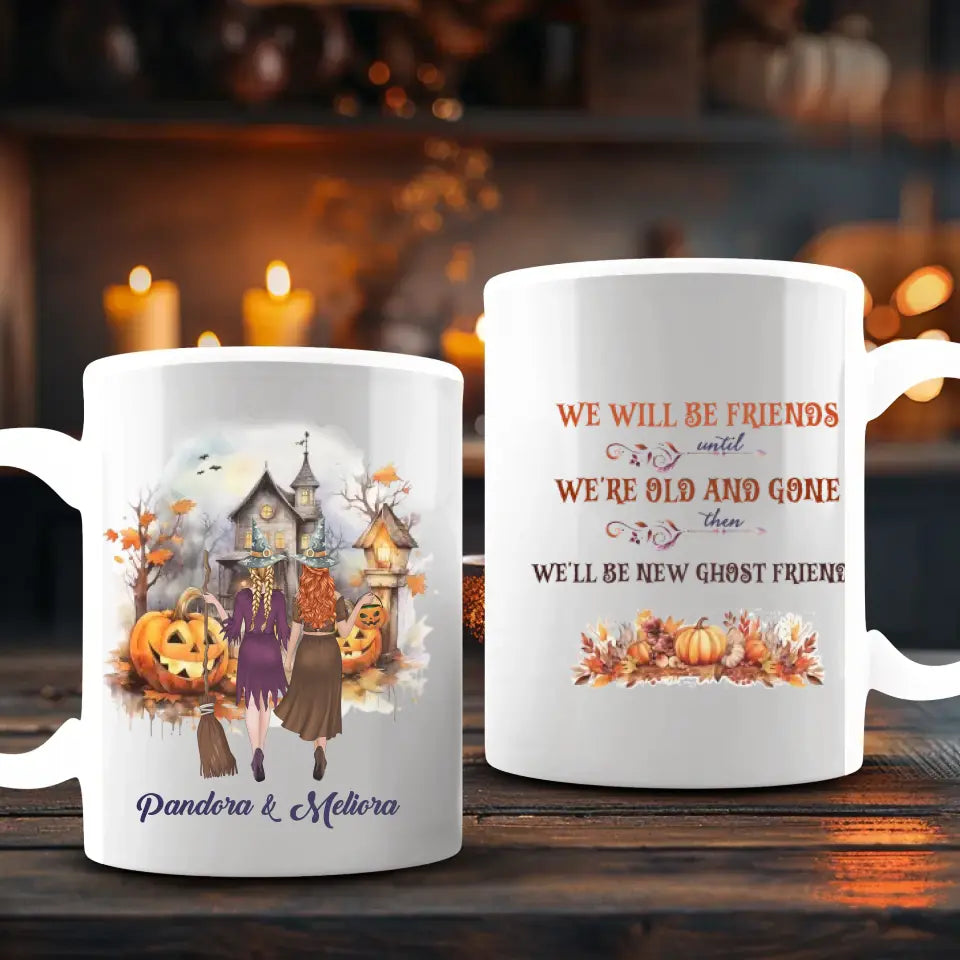 We Will Be Friends - Custom Name - Personalized Gifts For Bestie - Mug